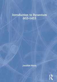 Introduction to Byzantium, 602-1453