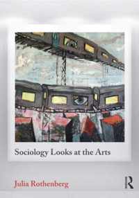 Sociology Looks at the Arts