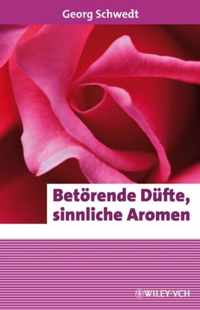 Betorende Dufte, Sinnliche Aromen