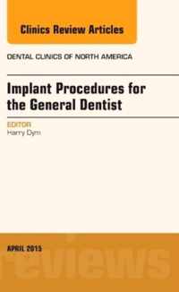 Implant Procedures for the General Dentist, An Issue of Dental Clinics of North America