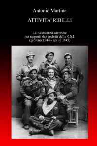 Attivita ribelli. La Resistenza savonese nei rapporti dei prefetti della R.S.I.