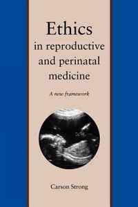 Ethics in Reproductive and Perinatal Medicine