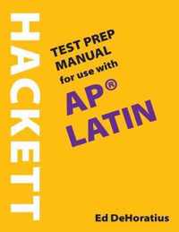 A Hackett Test Prep Manual for Use with AP (R) Latin