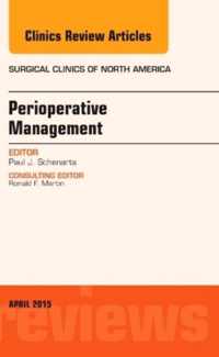 Perioperative Management, An Issue of Surgical Clinics of North America