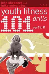 101 Youth Fitness Drills Age 7-11