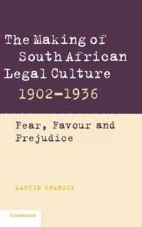 The Making of South African Legal Culture 1902 1936