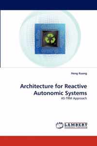 Architecture for Reactive Autonomic Systems