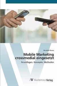 Mobile Marketing crossmedial eingesetzt