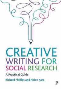 Creative Writing for Social Research A Practical Guide