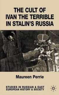 The Cult of Ivan the Terrible in Stalin's Russia