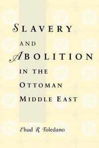 Slavery and Abolition in the Ottoman Middle East