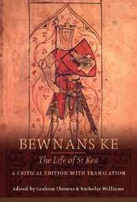 Bewnans Ke / The Life of St Kea: A Critical Edition with Translation