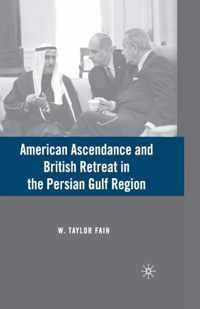 American Ascendance and British Retreat in the Persian Gulf Region