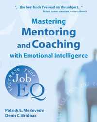 Mastering Mentoring And Coaching With Emotional Intelligence