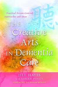 The Creative Arts in Dementia Care