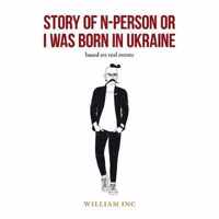 Story of N-Person or I Was Born in Ukraine