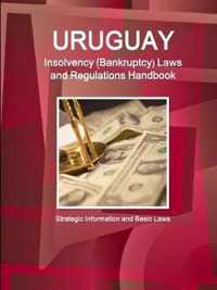 Uruguay Insolvency (Bankruptcy) Laws and Regulations Handbook - Strategic Information and Basic Laws