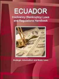 Ecuador Insolvency (Bankruptcy) Laws and Regulations Handbook - Strategic Information and Basic Laws