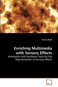 Enriching Multimedia with Sensory Effects