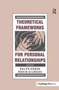 Theoretical Frameworks for Personal Relationships