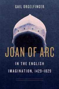 Joan of Arc in the English Imagination, 14291829