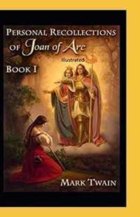 Personal Recollections of Joan of Arc Annotated