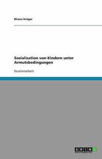 Sozialisation von Kindern unter Armutsbedingungen