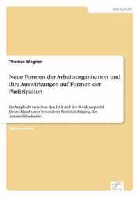 Neue Formen der Arbeitsorganisation und ihre Auswirkungen auf Formen der Partizipation