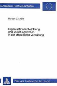 Organisationsentwicklung Und Vorschlagswesen in Der Oeffentlichen Verwaltung