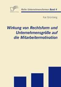 Wirkung von Rechtsform und Unternehmensgroesse auf die Mitarbeitermotivation