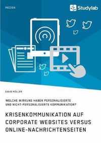 Krisenkommunikation auf Corporate Websites versus Online-Nachrichtenseiten. Welche Wirkung haben personalisierte und nicht-personalisierte Kommunikation?