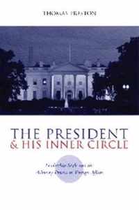 The President & His Inner Circle - Leadership Style & the Advisory Process in Foreign Affairs