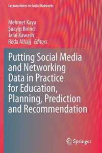 Putting Social Media and Networking Data in Practice for Education, Planning, Prediction and Recommendation