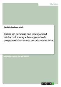 Rutina de personas con discapacidad intelectual leve que han egresado de programas laborales en escuelas especiales