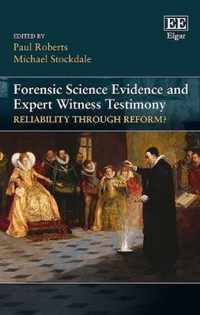 Forensic Science Evidence and Expert Witness Tes  Reliability through Reform?