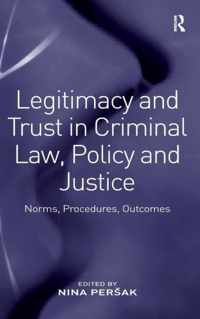 Legitimacy and Trust in Criminal Law, Policy and Justice