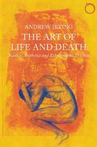 The Art of Life and Death - Radical Aesthetics and Ethnographic Practice