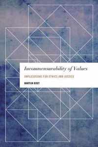 Incommensurability and Its Implications for Practical Reasoning, Ethics and Justice