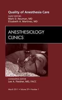 Quality Of Anesthesia Care, An Issue Of Anesthesiology Clini