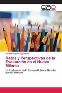 Retos y Perspectivas de la Evaluacion en el Nuevo Milenio