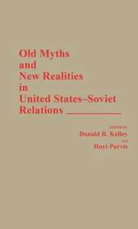 Old Myths and New Realities in United States-Soviet Relations