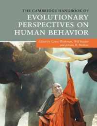 The Cambridge Handbook of Evolutionary Perspectives on Human Behavior