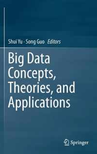 Big Data Concepts, Theories, and Applications