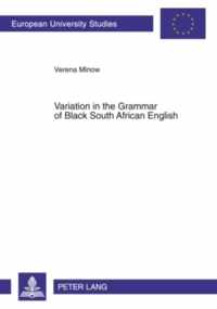 Variation in the Grammar of Black South African English