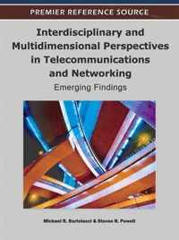 Interdisciplinary and Multidimensional Perspectives in Telecommunications and Networking