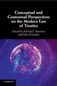 Conceptual and Contextual Perspectives on the Modern Law of Treaties