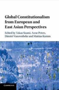 Global Constitutionalism from European and East Asian Perspectives