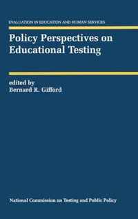 Policy Perspectives on Educational Testing