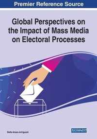 Global Perspectives on the Impact of Mass Media on Electoral Processes