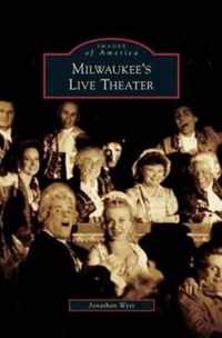 Milwaukee's Live Theater